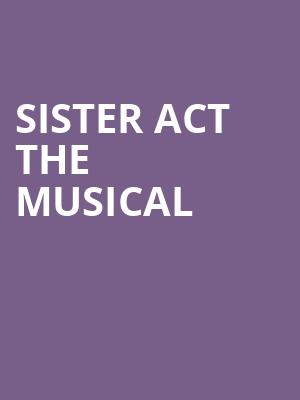 Sister Act The Musical at Eventim Hammersmith Apollo
